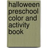 Halloween Preschool Color And Activity Book by Sarah Powell