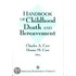 Handbook of Childhood Death and Bereavement