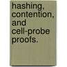 Hashing, Contention, And Cell-Probe Proofs. by Yitong Yin