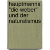 Hauptmanns "Die Weber" Und Der Naturalismus by Martina Pauls