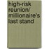 High-Risk Reunion/ Millionaire's Last Stand