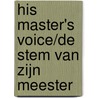 His Master's Voice/de Stem Van Zijn Meester door Jacques Kloters