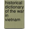 Historical Dictionary Of The War In Vietnam door Ronald Frankum