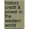 History Credit & Power in the Western World by Scott B. MacDonald