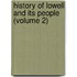 History Of Lowell And Its People (Volume 2)