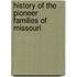 History Of The Pioneer Families Of Missouri