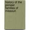 History Of The Pioneer Families Of Missouri door Wm.S. Bryan