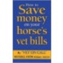 How To Save Money On Your Horse's Vet Bills