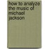 How to Analyze the Music of Michael Jackson