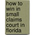How to Win in Small Claims Court in Florida