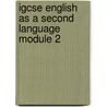 Igcse English As A Second Language Module 2 door University of Cambridge Local Examinations Syndicate
