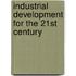 Industrial Development For The 21st Century