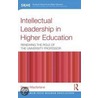 Intellectual Leadership In Higher Education door Bruce Mcfarlane