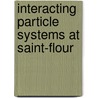 Interacting Particle Systems At Saint-Flour door Rick Durrett