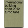 International Building Code 2012 Turbo Tabs by International Code Council