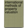 International Methods Of Property Valuation door Tabea S. Llner