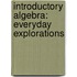 Introductory Algebra: Everyday Explorations