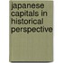 Japanese Capitals In Historical Perspective