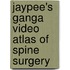 Jaypee's Ganga Video Atlas Of Spine Surgery