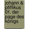 Johann & Pfiffikus 01. Der Page des Königs door Meyo
