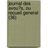 Journal Des Avou?S, Ou Recueil General (36) door Livres Groupe