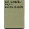 Just Right British English Pre-Intermediate door Jeremy Harmer