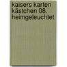 Kaisers Karten Kästchen 08. Heimgeleuchtet by Albert Vigoleis Thelen