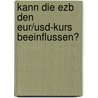Kann Die Ezb Den Eur/Usd-Kurs Beeinflussen? door Dominik Jahnke