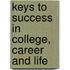 Keys To Success In College, Career And Life