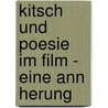 Kitsch Und Poesie Im Film - Eine Ann Herung door Kerstin Polte