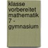 Klasse vorbereitet Mathematik 7 - Gymnasium