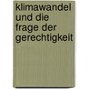 Klimawandel und die Frage der Gerechtigkeit by Kerstin Mesch