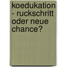 Koedukation - Ruckschritt Oder Neue Chance? by Sabine Pfisterer