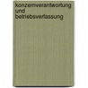 Konzernverantwortung und Betriebsverfassung door Peter Volkmann
