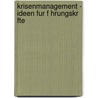 Krisenmanagement - Ideen Fur F Hrungskr Fte door Jens Magenheimer