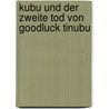 Kubu Und Der Zweite Tod Von Goodluck Tinubu by Michael Stanley