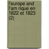 L'Europe And L'Am Rique En 1822 Et 1823 (2) door Pradt