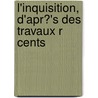L'Inquisition, D'Apr?'s Des Travaux R Cents door Charles Victor Langlois