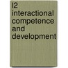 L2 Interactional Competence And Development door John Hellermann