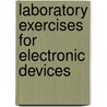 Laboratory Exercises For Electronic Devices door Thomas L. Floyd