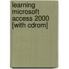 Learning Microsoft Access 2000 [with Cdrom] by Rick Winter