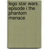 Lego Star Wars Episode I The Phantom Menace by Onbekend