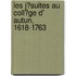 Les J?Suites Au Coll?Ge D' Autun, 1618-1763