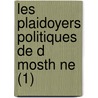 Les Plaidoyers Politiques De D Mosth Ne (1) by Demosthenes Demosthenes