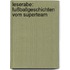 Leserabe: Fußballgeschichten Vom Superteam