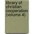 Library Of Christian Cooperation (Volume 4)
