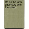 Life On The Farm - Adventure With The Sheep door Dovie G. Therriault -Bruder