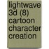 Lightwave 3D (8) Cartoon Character Creation