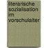 Literarische Sozialisation Im Vorschulalter