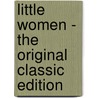 Little Women - The Original Classic Edition door Louisa May Alcott
